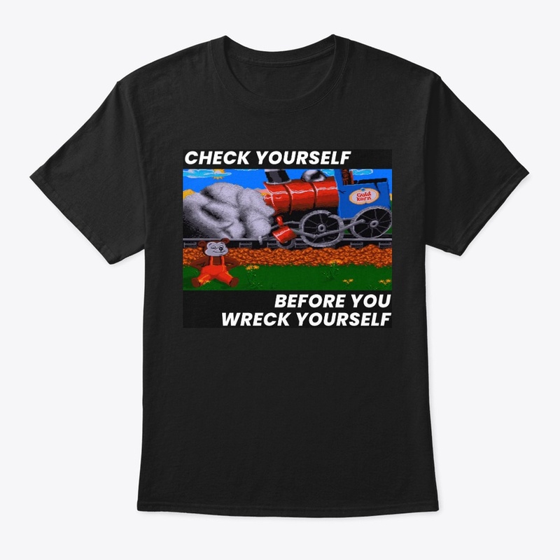 check yourself before you wreck yourself