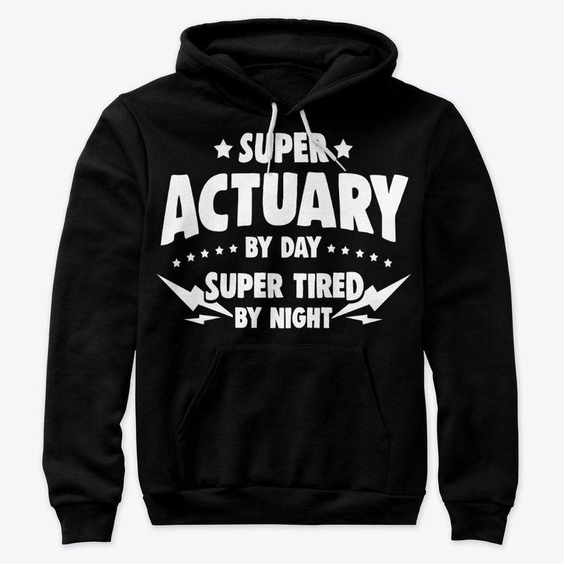 Actuary By Day, Super Tired By Night