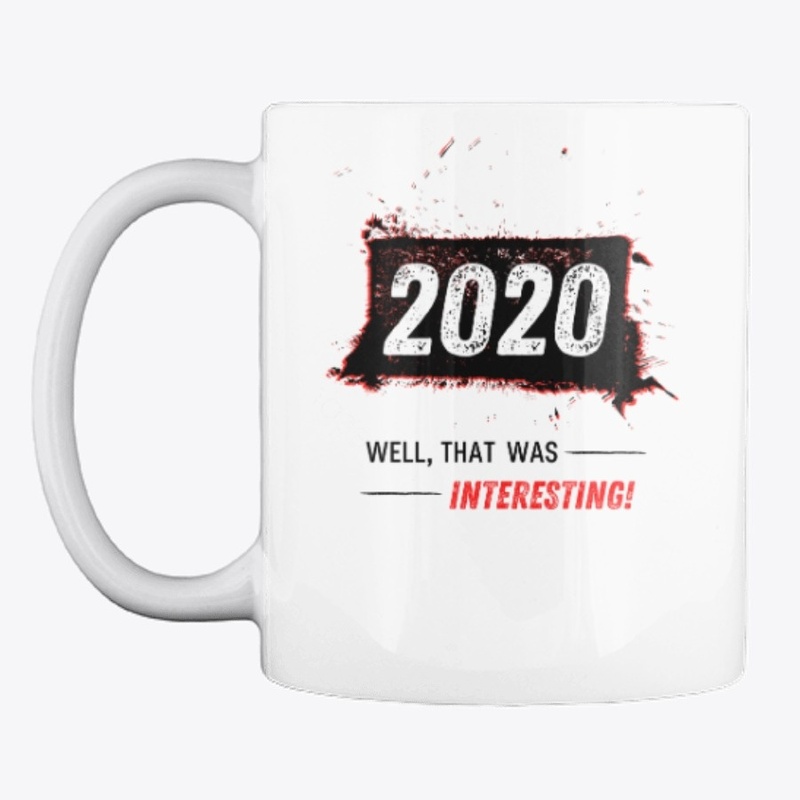 2020 THAT WAS INTERESTING