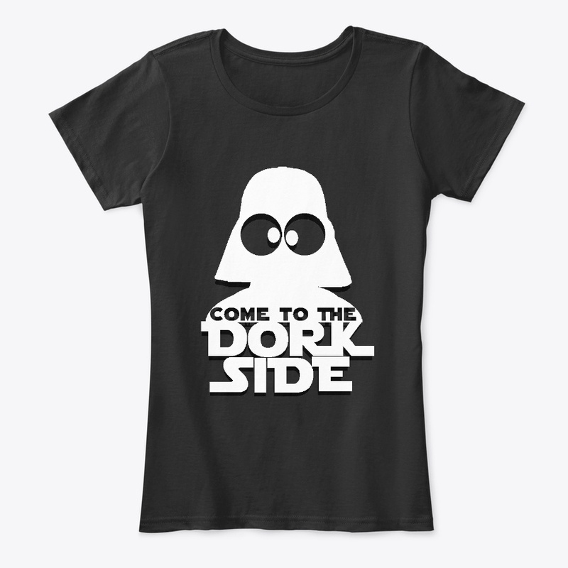 COME to the DORK SIDE