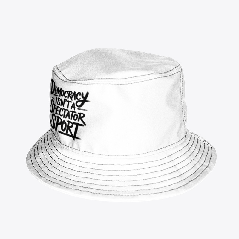Democracy Isn’t A Spectator Sport