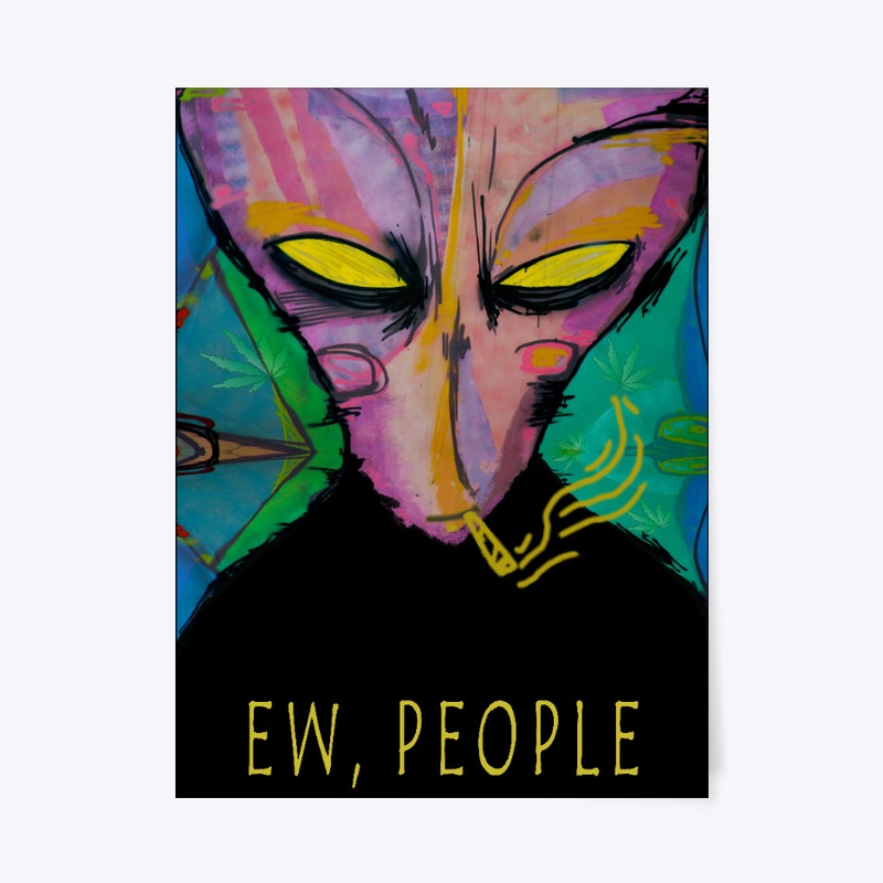 Smoking Alien - Ew People