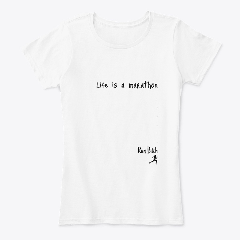 Life is a Marathon run bitch FUNNY Tees