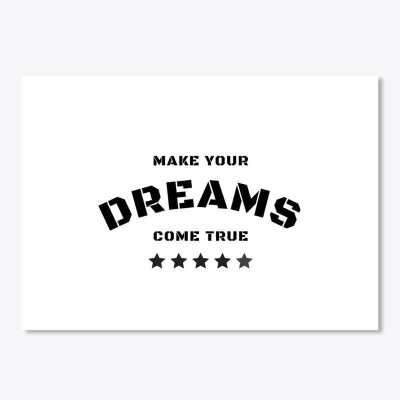 Make your dreams come true tee shirt 