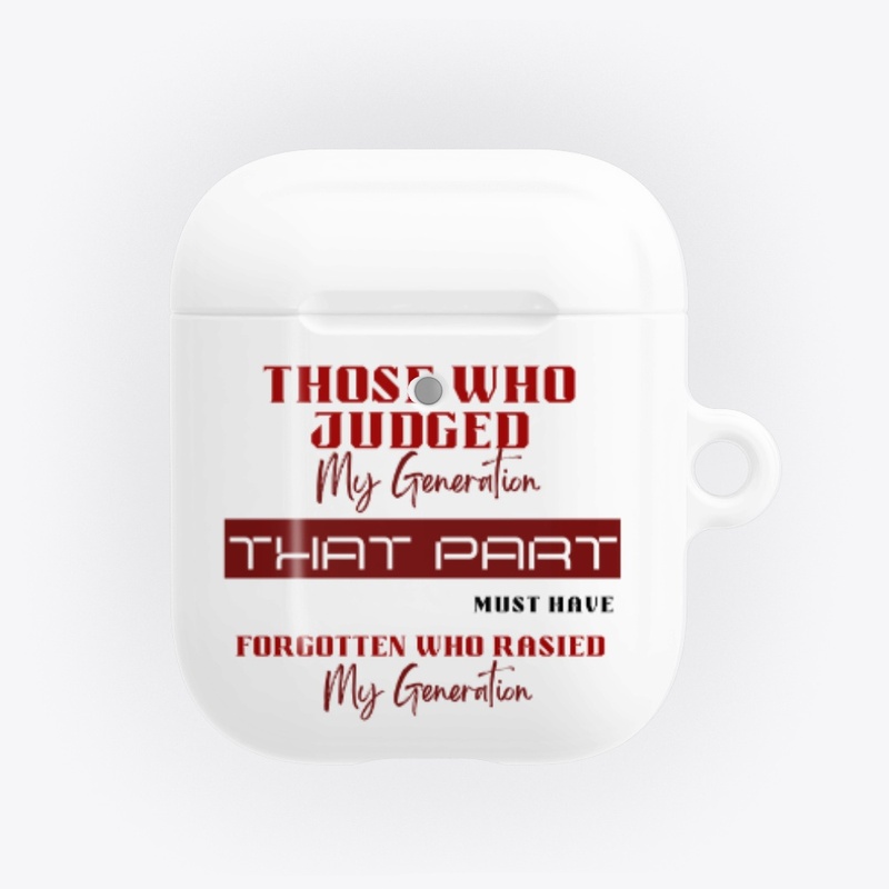 Those Who Judged My Generation