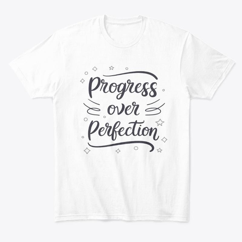 Progress over perfection