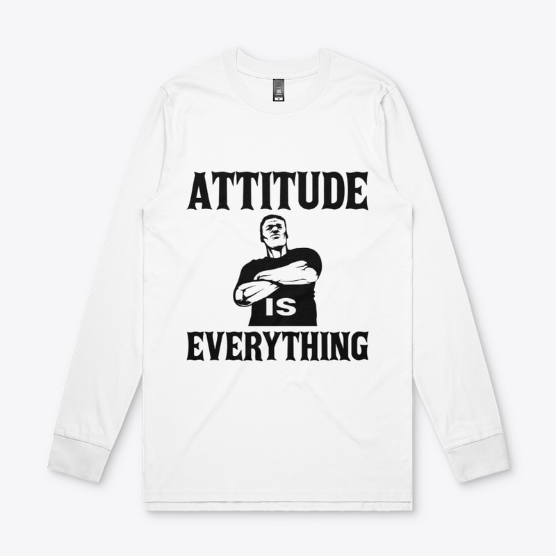 Attitude Is Everything T-Shirt
