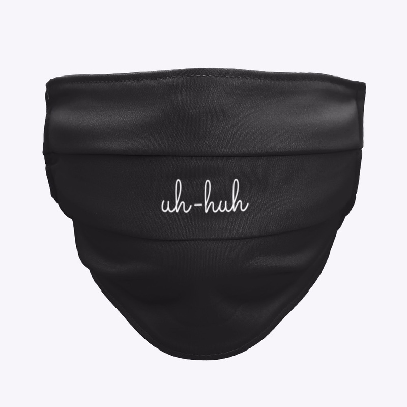 UH-HUH SACRAL SOUNDS FACE MASK