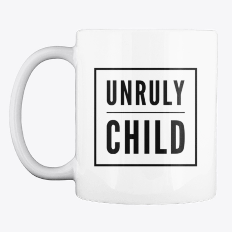 "Unruly Child" Mug