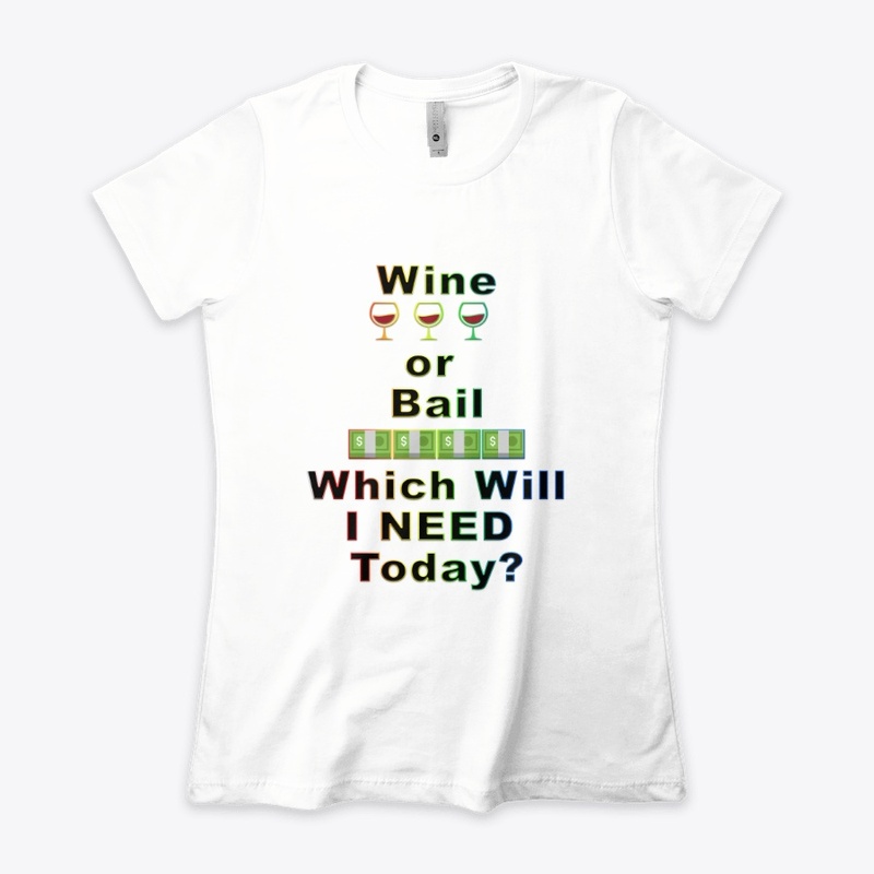 Wine or Bail