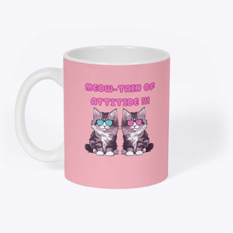 Meow-Tain of attitude.