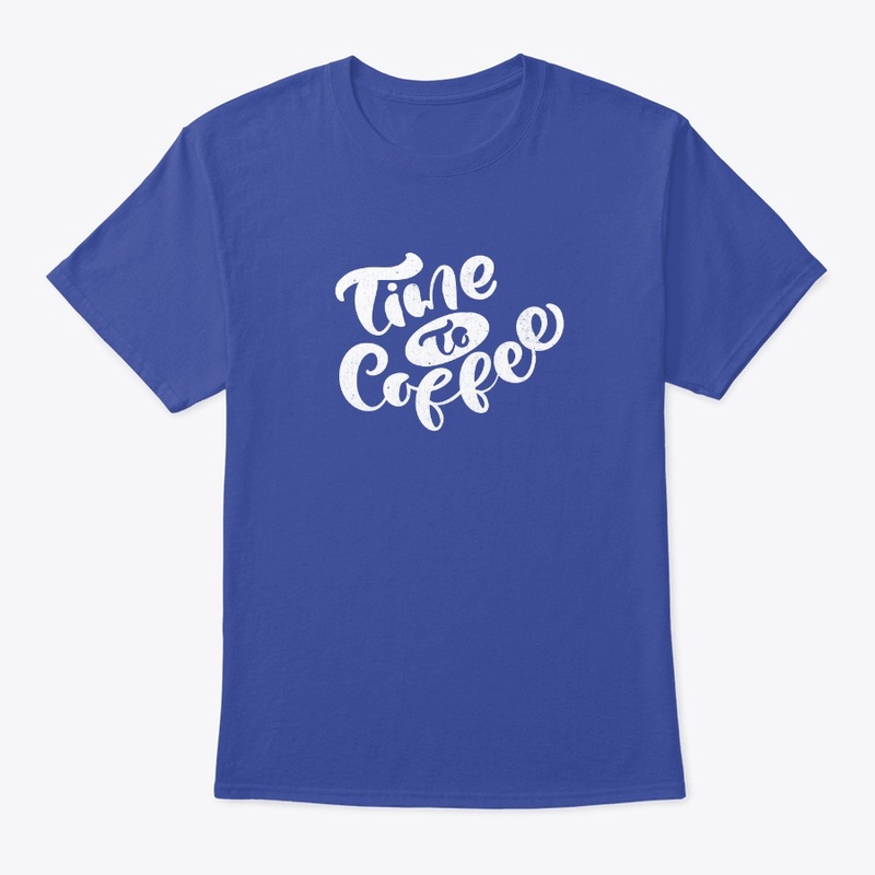 time to coffee shirt and coffee t-shirt