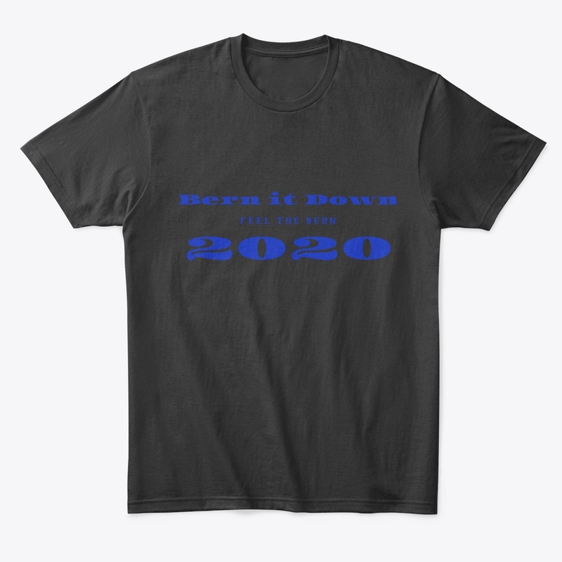 Fun Bern it Down Feel the Bern 2020 