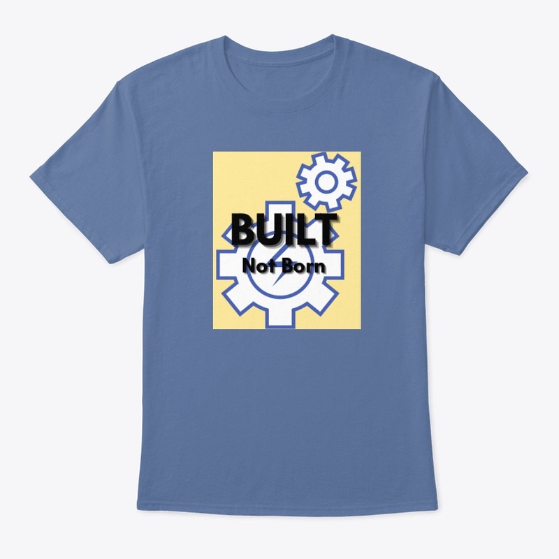 Built Not Born – Motivational Tee