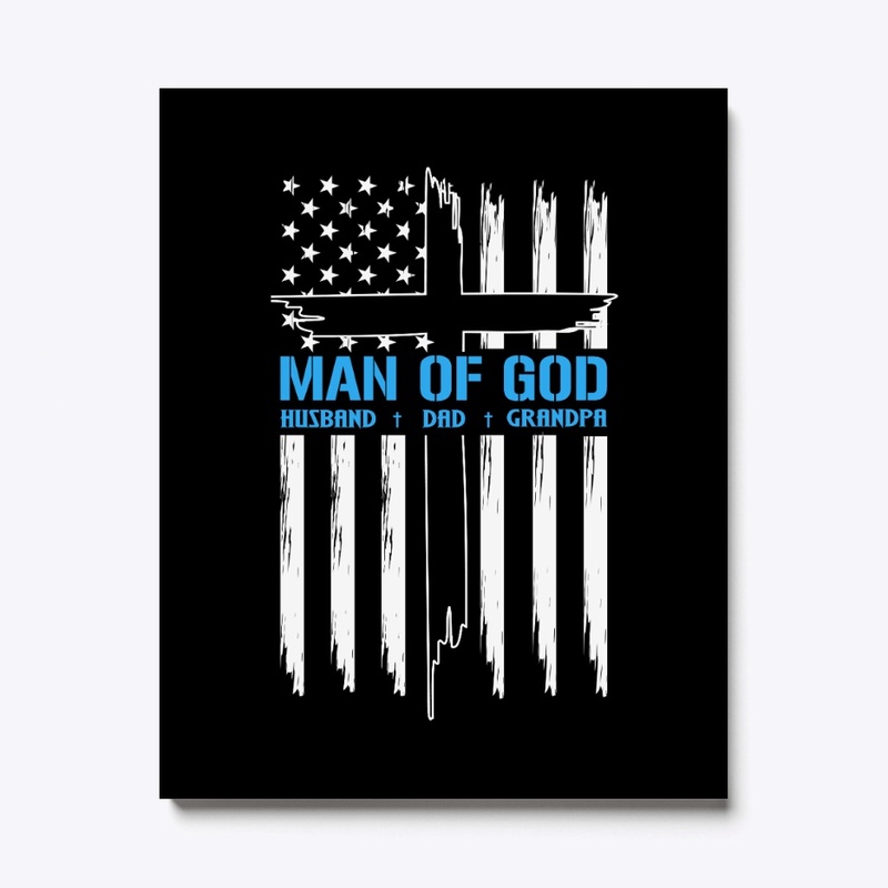 Man of God Grandfather, Dad, Husband