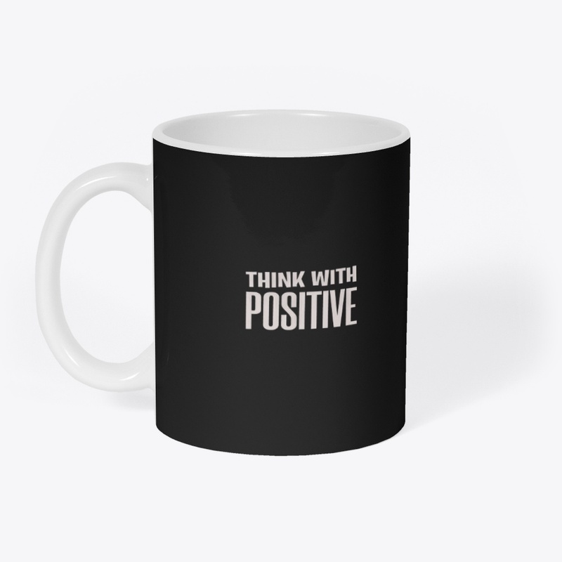 THINK WITH POSITIVE