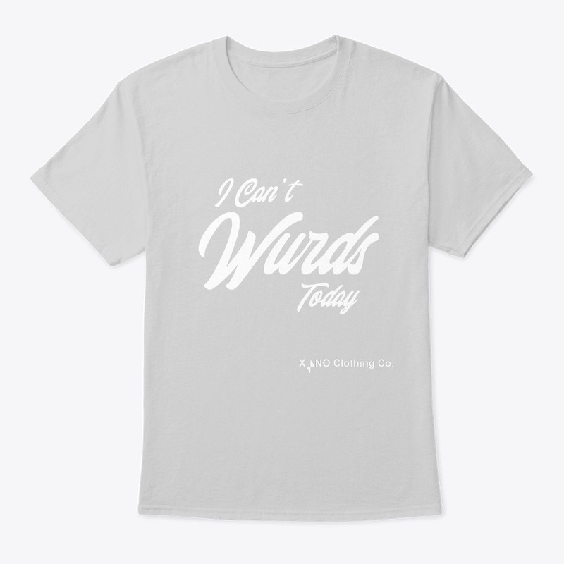 I Can't Wurds Today - White