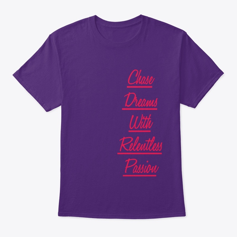 Chase dreams with relentless passion