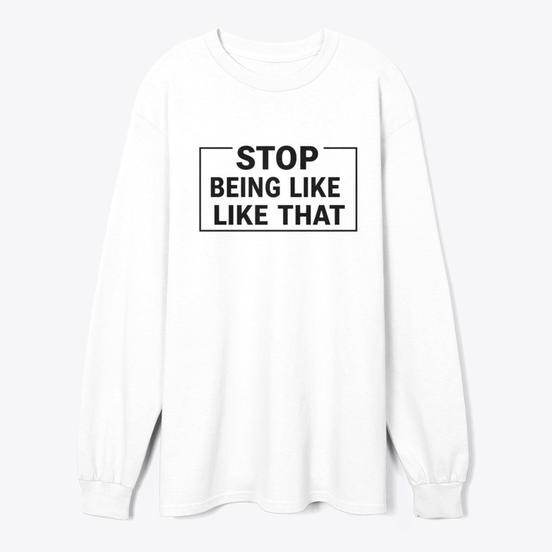 Stop Being like that