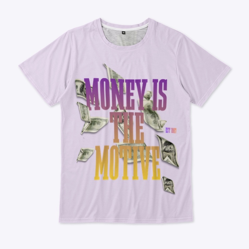 Money is the Motive Tee