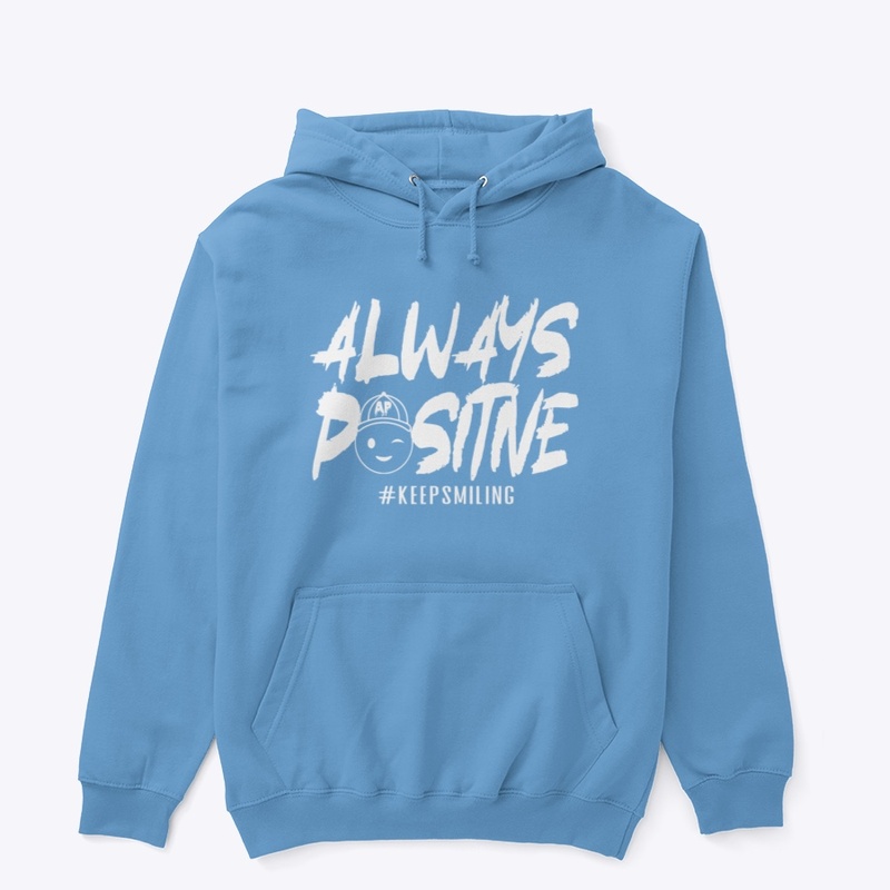 Always Positive - Classic Hoodie