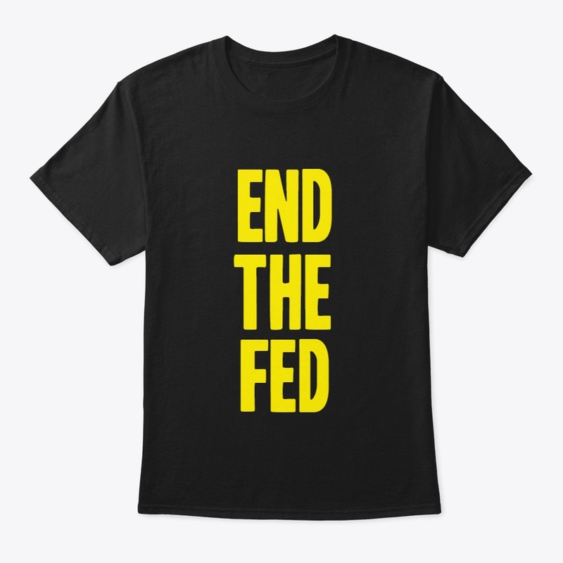 End The Fed!
