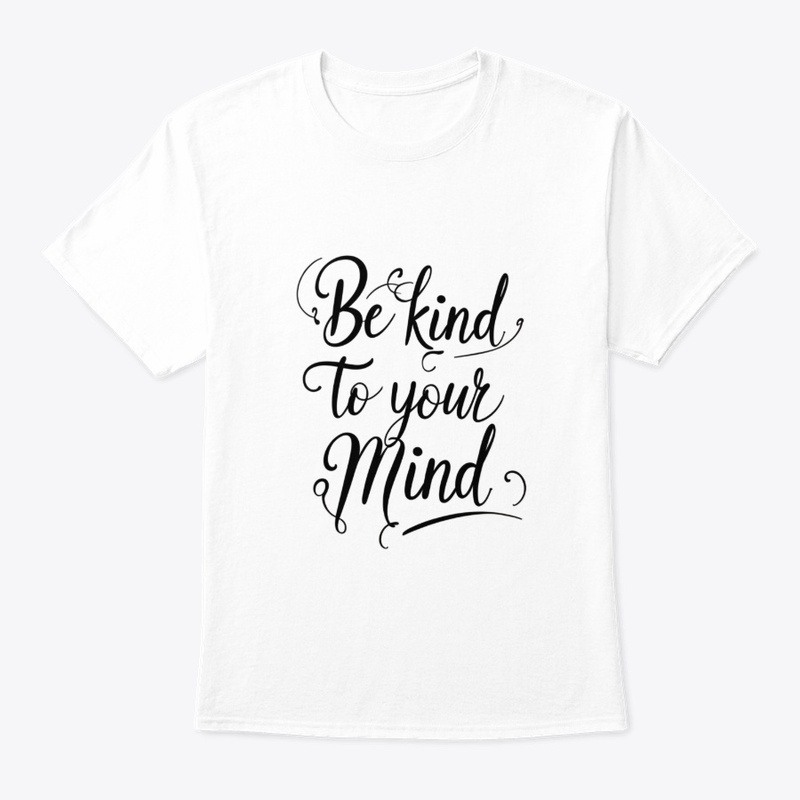 Be Kind to Your Mind Graphic Design 