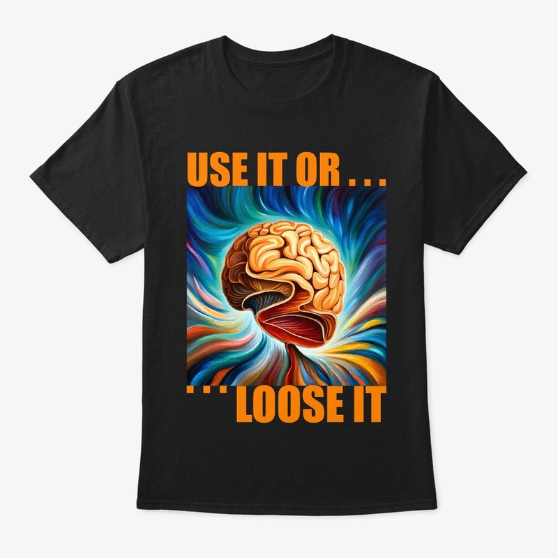Use it or Loose it
