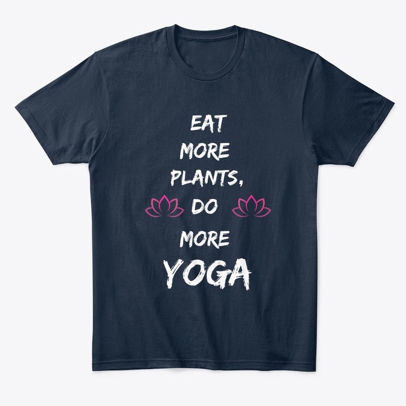 Eat More Plants, Do More Yoga