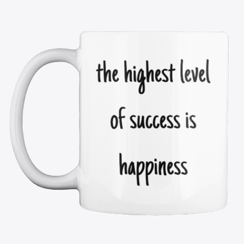 Happiness The Highest Level Of Success