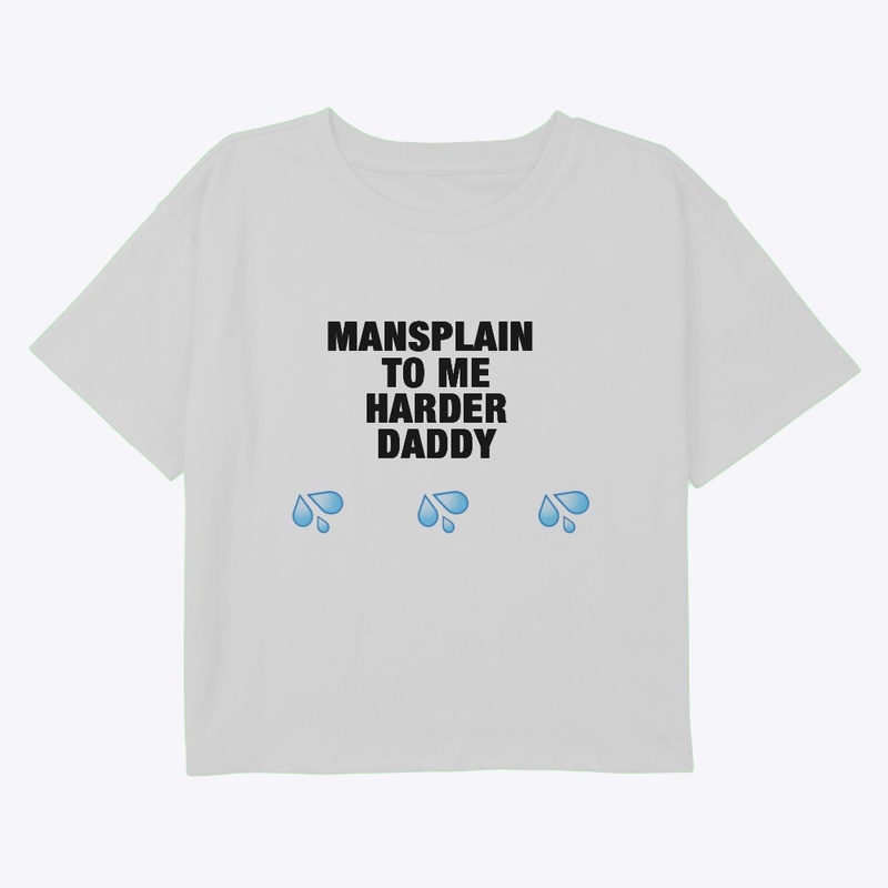 Mansplain Harder Daddy