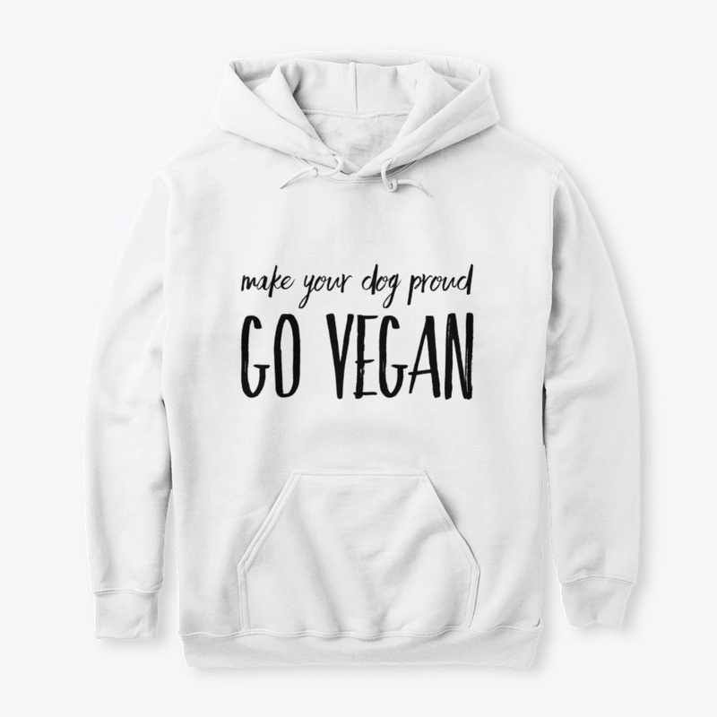 make your dog proud Go Vegan