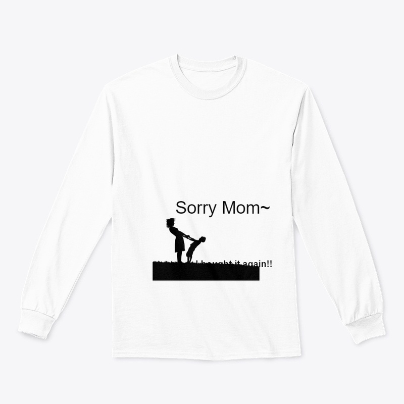 Sorry mom