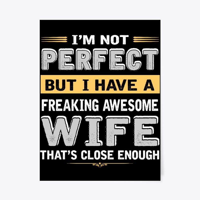 FREAKING AWESOME WIFE