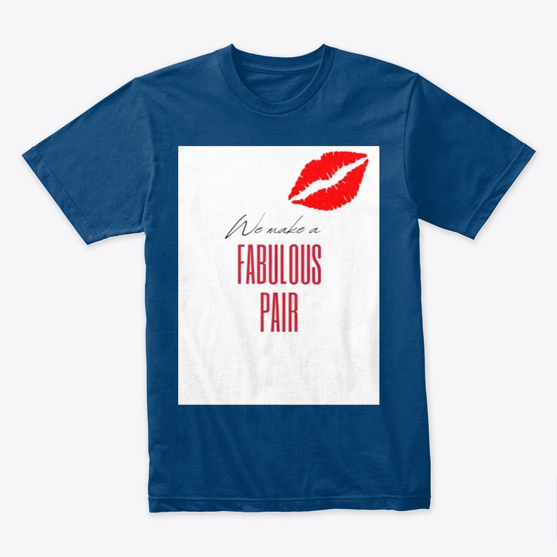 WE MAKE A FABULOUS PAIR