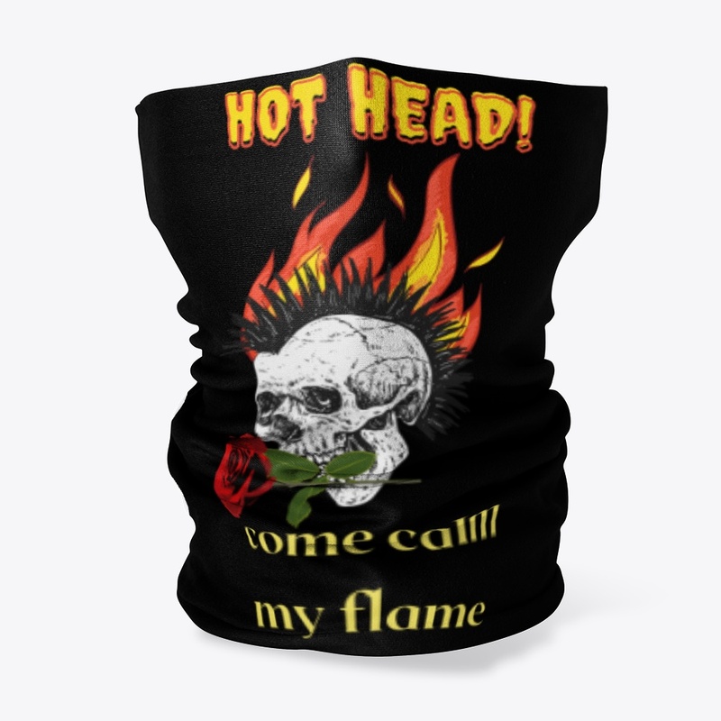 Hot head come calm my flame
