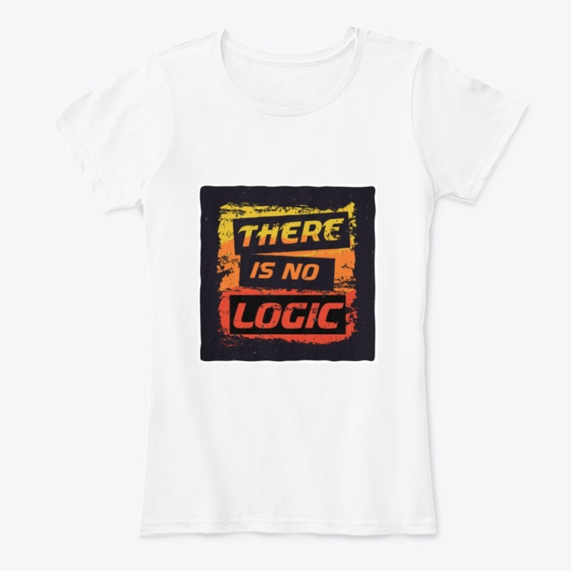 There is no logic - (t-Shirt)