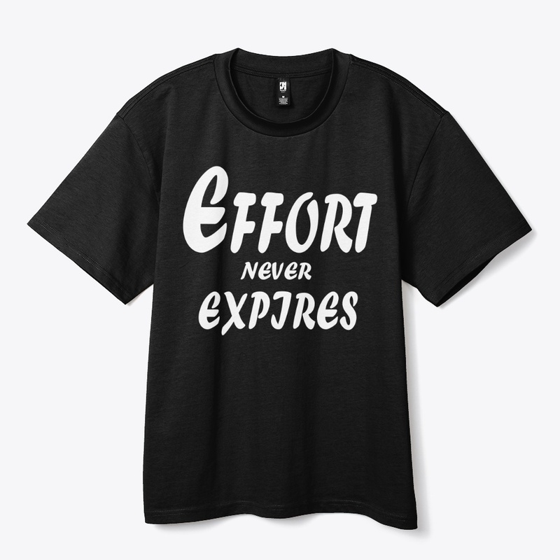 Effort Never Expires