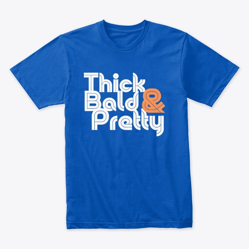 Thick, Bald and Pretty