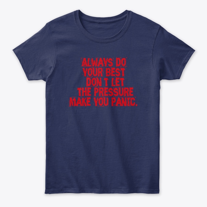 Always do your best, don’t let...