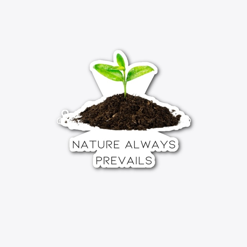 Nature Always Prevails