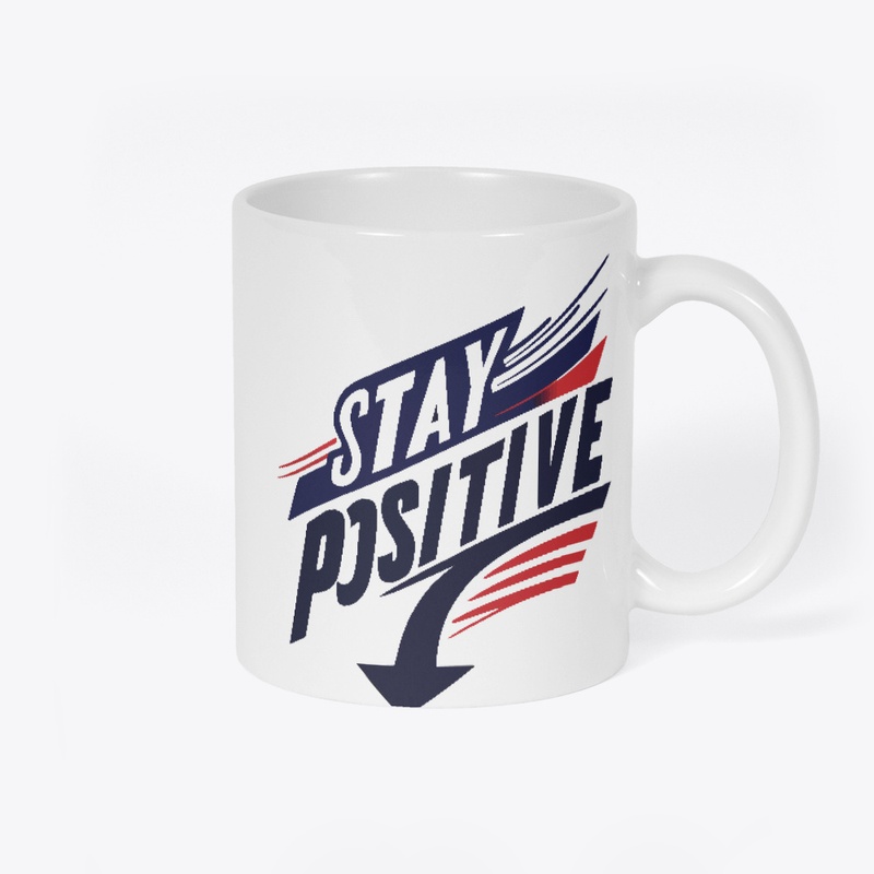 "Stay positive" typography mug design. 