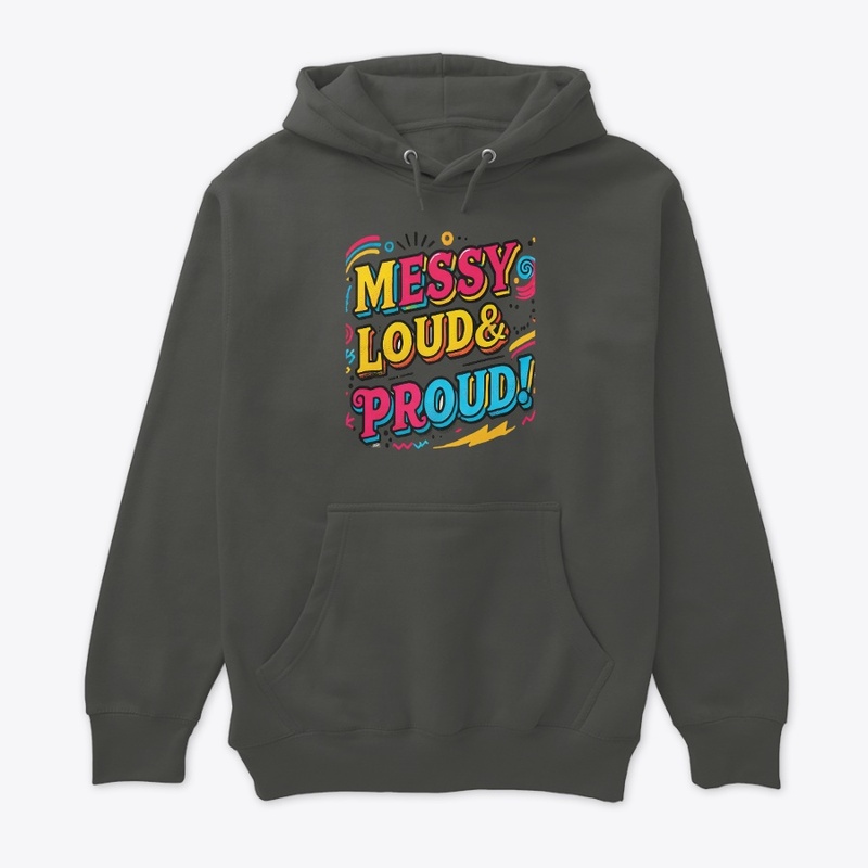 Bold and Colorful "Messy Loud & Proud"