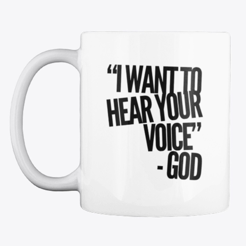 God Wants to Hear Your Voice