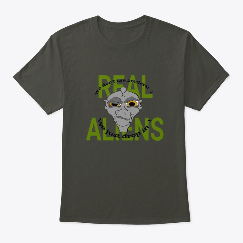 REAL ALIENS WE DON'T USE BORDERS! 