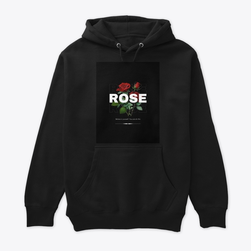 Believe in Yourself – Rose Design
