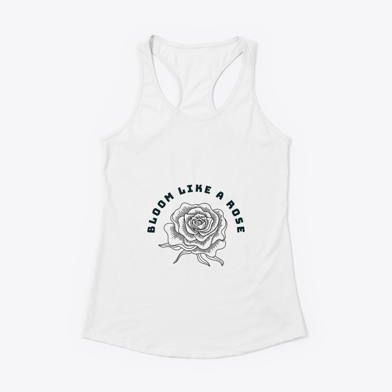 Bloom Like A Rose