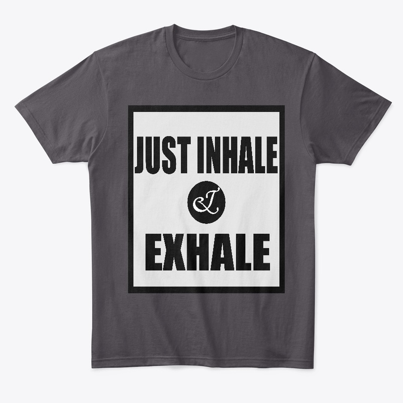 JUST INHALE AND EXHALE YOGA SHIRT