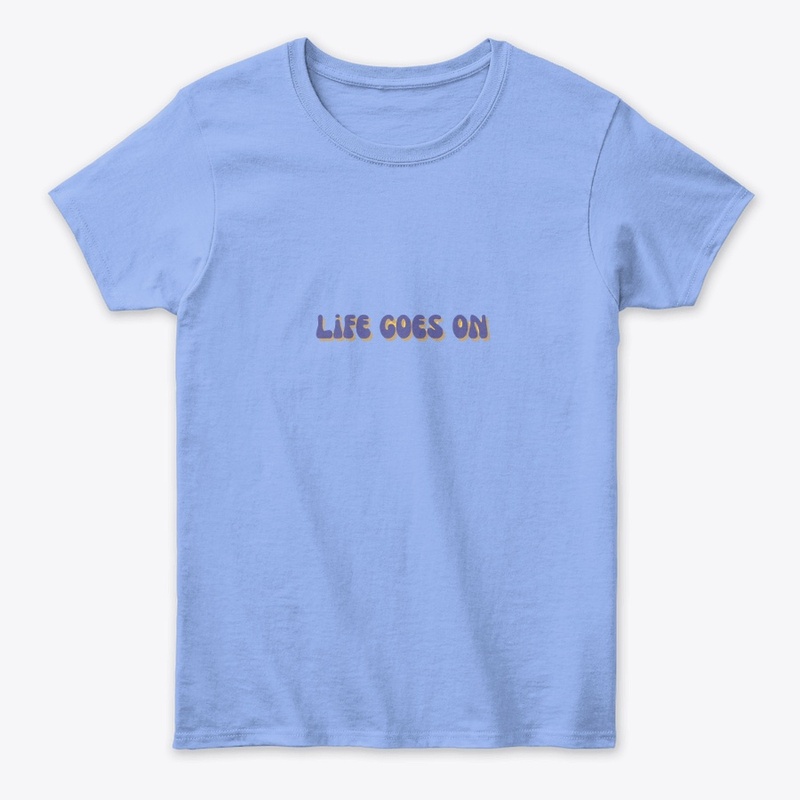 life goes on