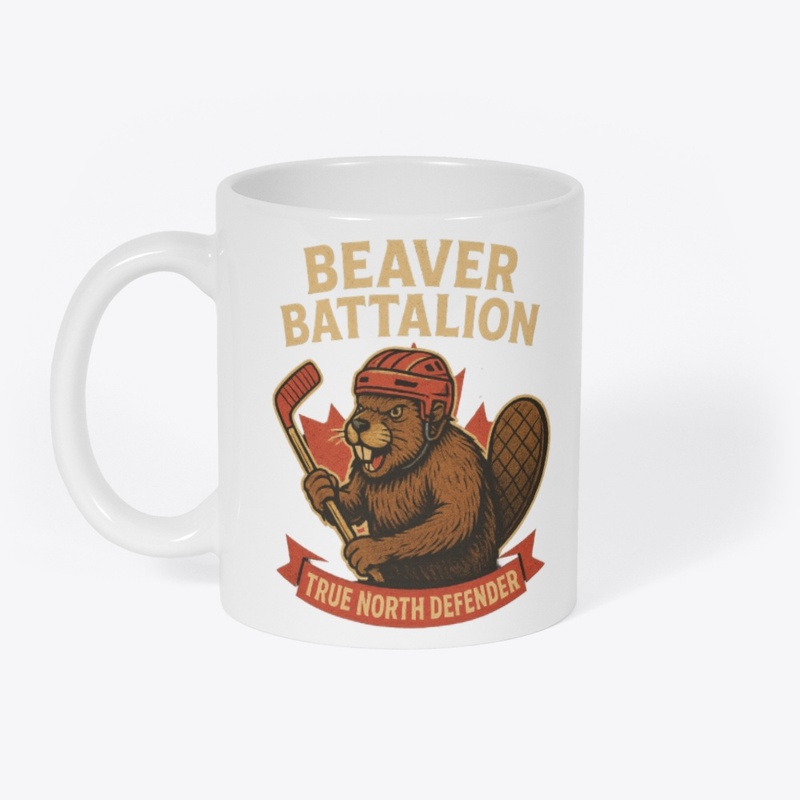 “Beaver Battalion – True North Defender”